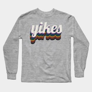 Yikes Long Sleeve T-Shirt